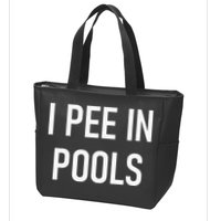 I Pee In Pools Funny Jokes Sarcastic Sayings Zip Tote Bag