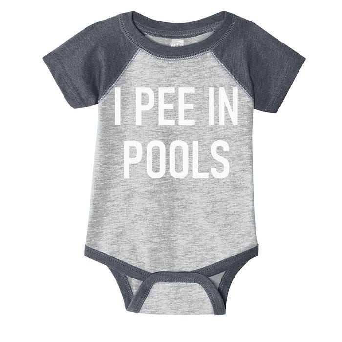 I Pee In Pools Funny Jokes Sarcastic Sayings Infant Baby Jersey Bodysuit