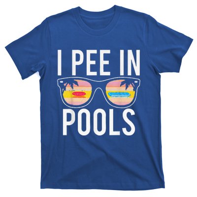 I Pee In Pools Sunglasses Funny Sarcastic Sayings T-Shirt