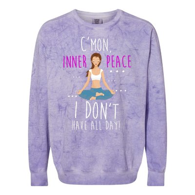 Inner Peace I Don't Have All Day Funny Yoga Colorblast Crewneck Sweatshirt