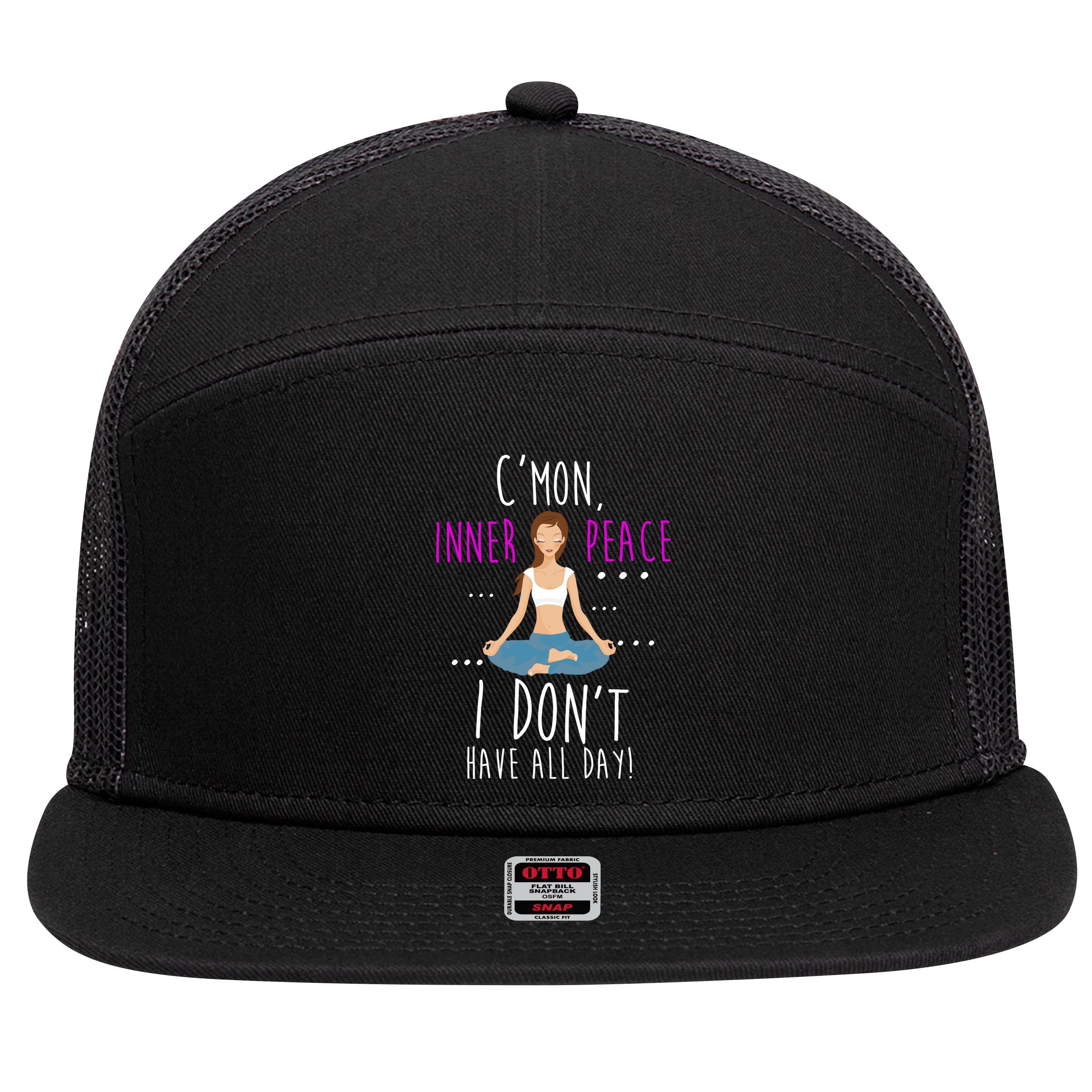 Inner Peace I Don't Have All Day Funny Yoga 7 Panel Mesh Trucker Snapback Hat