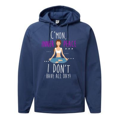 Inner Peace I Don't Have All Day Funny Yoga Performance Fleece Hoodie