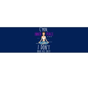 Inner Peace I Don't Have All Day Funny Yoga Bumper Sticker