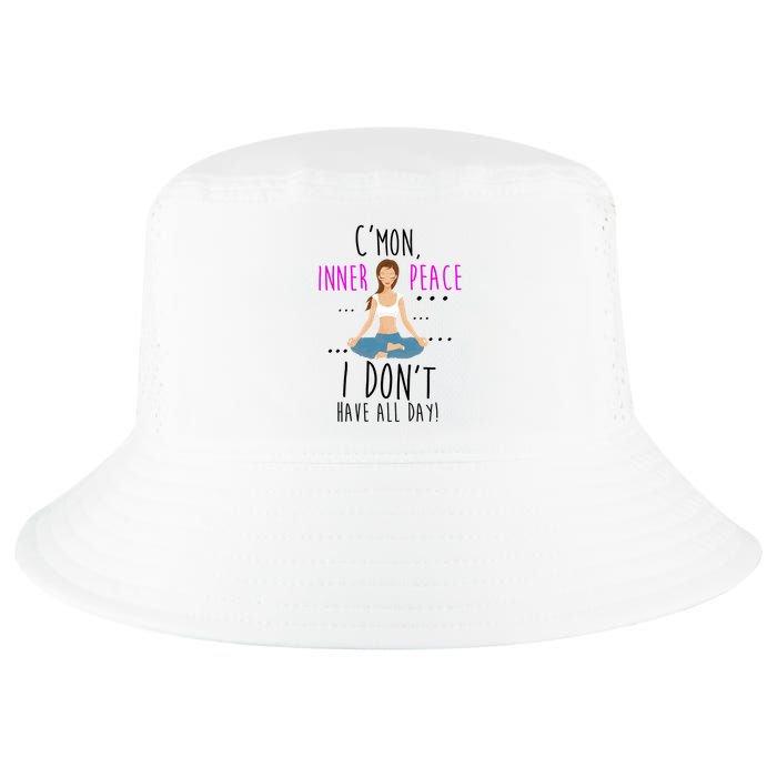 Inner Peace I Don't Have All Day Funny Yoga Cool Comfort Performance Bucket Hat