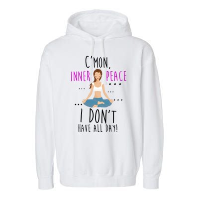 Inner Peace I Don't Have All Day Funny Yoga Garment-Dyed Fleece Hoodie