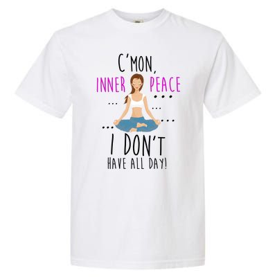 Inner Peace I Don't Have All Day Funny Yoga Garment-Dyed Heavyweight T-Shirt