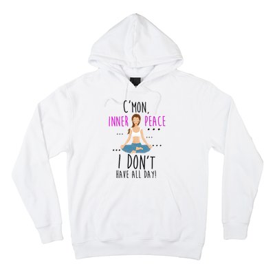 Inner Peace I Don't Have All Day Funny Yoga Hoodie