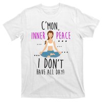 Inner Peace I Don't Have All Day Funny Yoga T-Shirt