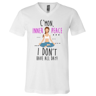 Inner Peace I Don't Have All Day Funny Yoga V-Neck T-Shirt