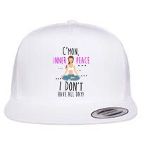 Inner Peace I Don't Have All Day Funny Yoga Flat Bill Trucker Hat
