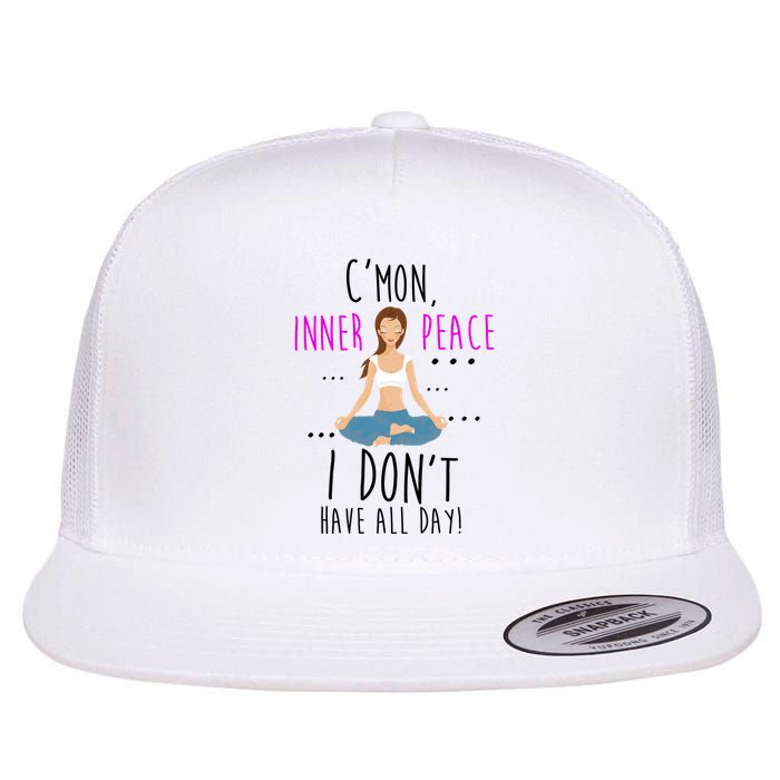 Inner Peace I Don't Have All Day Funny Yoga Flat Bill Trucker Hat
