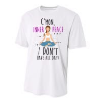 Inner Peace I Don't Have All Day Funny Yoga Performance Sprint T-Shirt