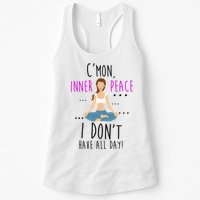 Inner Peace I Don't Have All Day Funny Yoga Womens Tank Top