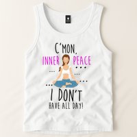 Inner Peace I Don't Have All Day Funny Yoga Tank Top