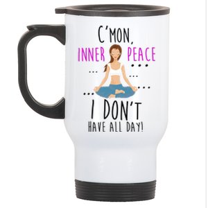 Inner Peace I Don't Have All Day Funny Yoga Stainless Steel Travel Mug