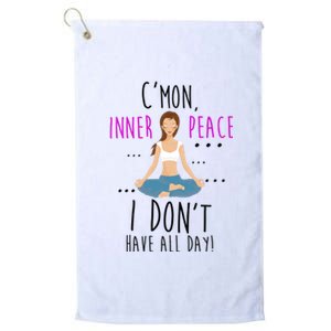 Inner Peace I Don't Have All Day Funny Yoga Platinum Collection Golf Towel