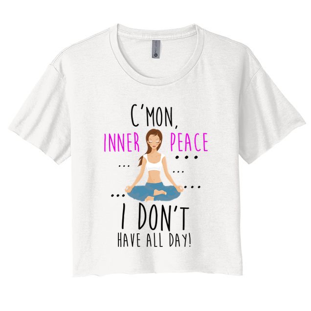 Inner Peace I Don't Have All Day Funny Yoga Crop Top