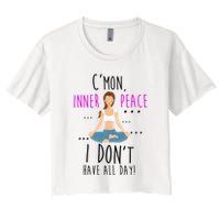 Inner Peace I Don't Have All Day Funny Yoga Crop Top