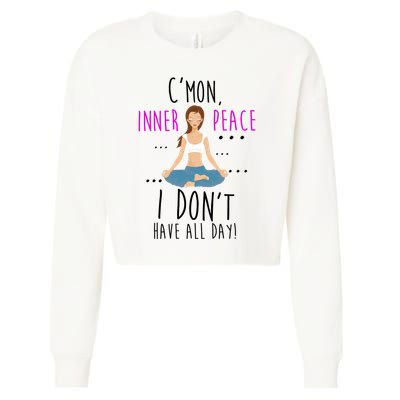 Inner Peace I Don't Have All Day Funny Yoga Cropped Pullover Crew