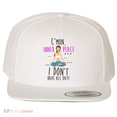 Inner Peace I Don't Have All Day Funny Yoga Wool Snapback Cap