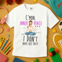 Inner Peace I Don't Have All Day Funny Yoga Kids T-Shirt