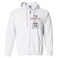 Inner Peace I Don't Have All Day Funny Yoga Full Zip Hoodie