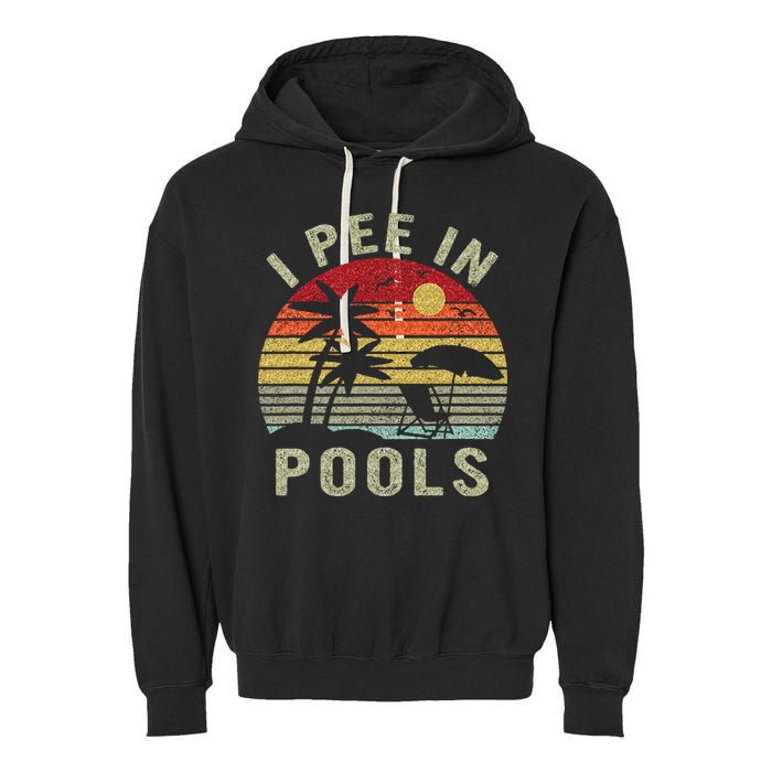 I Pee In Pools Sarcastic Sayings For Pools Lovers Retro Garment-Dyed Fleece Hoodie