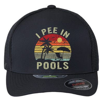 I Pee In Pools Sarcastic Sayings For Pools Lovers Retro Flexfit Unipanel Trucker Cap