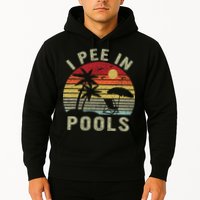I Pee In Pools Sarcastic Sayings For Pools Lovers Retro Hoodie