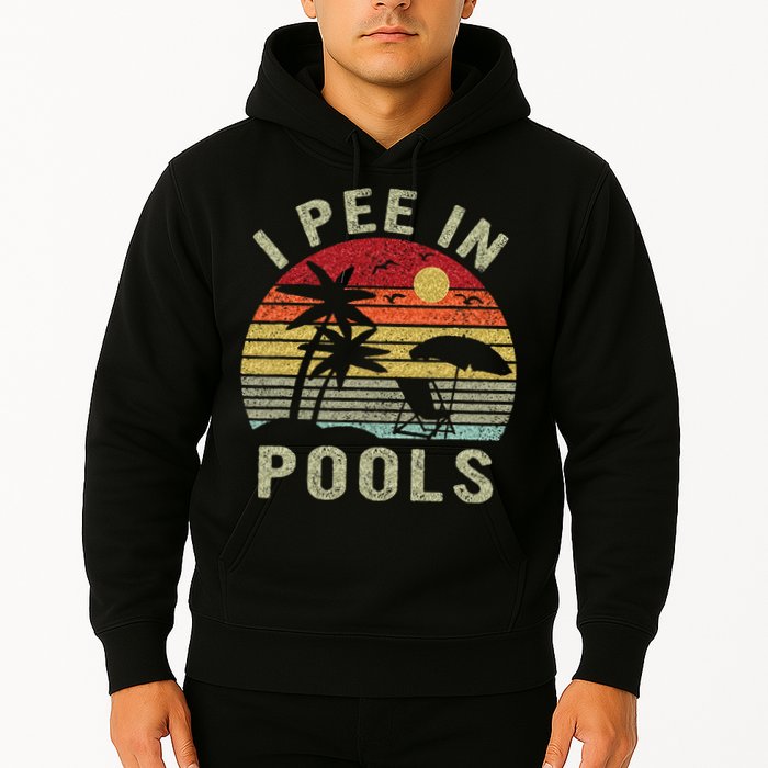 I Pee In Pools Sarcastic Sayings For Pools Lovers Retro Hoodie