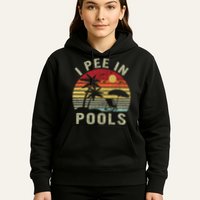 I Pee In Pools Sarcastic Sayings For Pools Lovers Retro Hoodie