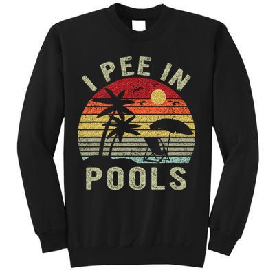 I Pee In Pools Sarcastic Sayings For Pools Lovers Retro Sweatshirt