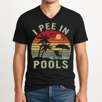 I Pee In Pools Sarcastic Sayings For Pools Lovers Retro V-Neck T-Shirt