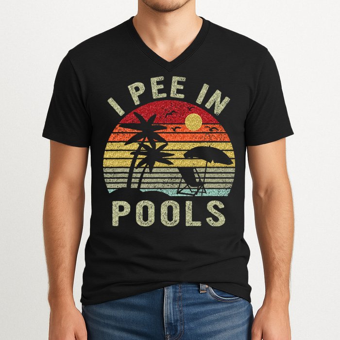 I Pee In Pools Sarcastic Sayings For Pools Lovers Retro V-Neck T-Shirt