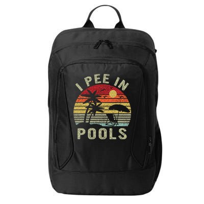 I Pee In Pools Sarcastic Sayings For Pools Lovers Retro City Backpack