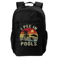 I Pee In Pools Sarcastic Sayings For Pools Lovers Retro Backpack