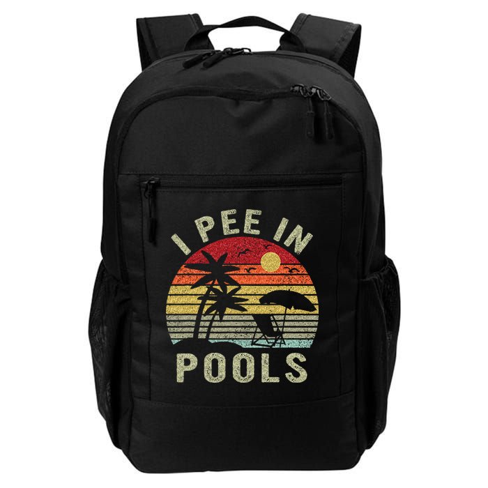 I Pee In Pools Sarcastic Sayings For Pools Lovers Retro Backpack