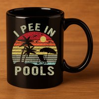 I Pee In Pools Sarcastic Sayings For Pools Lovers Retro 11oz C Handle Ceramic Mug