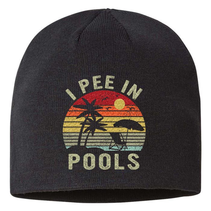 I Pee In Pools Sarcastic Sayings For Pools Lovers Retro Sustainable Beanie