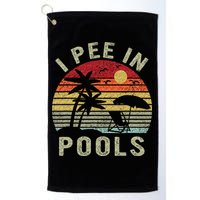 I Pee In Pools Sarcastic Sayings For Pools Lovers Retro Golf Towel