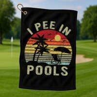 I Pee In Pools Sarcastic Sayings For Pools Lovers Retro Golf Towel