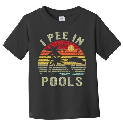 I Pee In Pools Sarcastic Sayings For Pools Lovers Retro Toddler T-Shirt