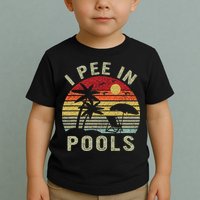 I Pee In Pools Sarcastic Sayings For Pools Lovers Retro Toddler T-Shirt
