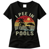 I Pee In Pools Sarcastic Sayings For Pools Lovers Retro Womens T-Shirt
