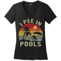 I Pee In Pools Sarcastic Sayings For Pools Lovers Retro Women's V-Neck T-Shirt