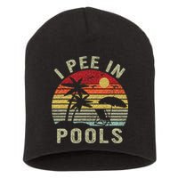 I Pee In Pools Sarcastic Sayings For Pools Lovers Retro Short Acrylic Beanie