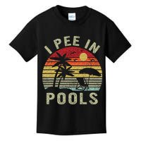 I Pee In Pools Sarcastic Sayings For Pools Lovers Retro Kids T-Shirt
