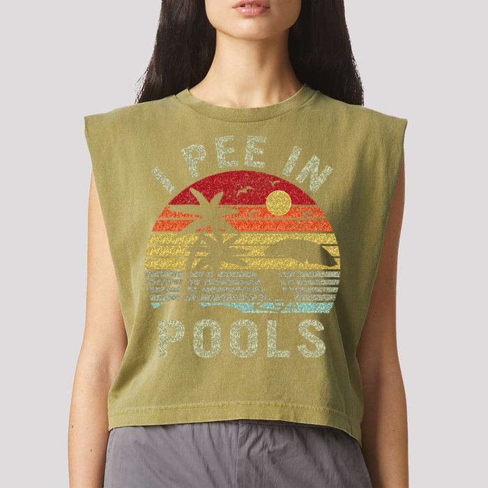 I Pee In Pools Sarcastic Sayings For Pools Lovers Retro Garment-Dyed Women's Muscle Tee