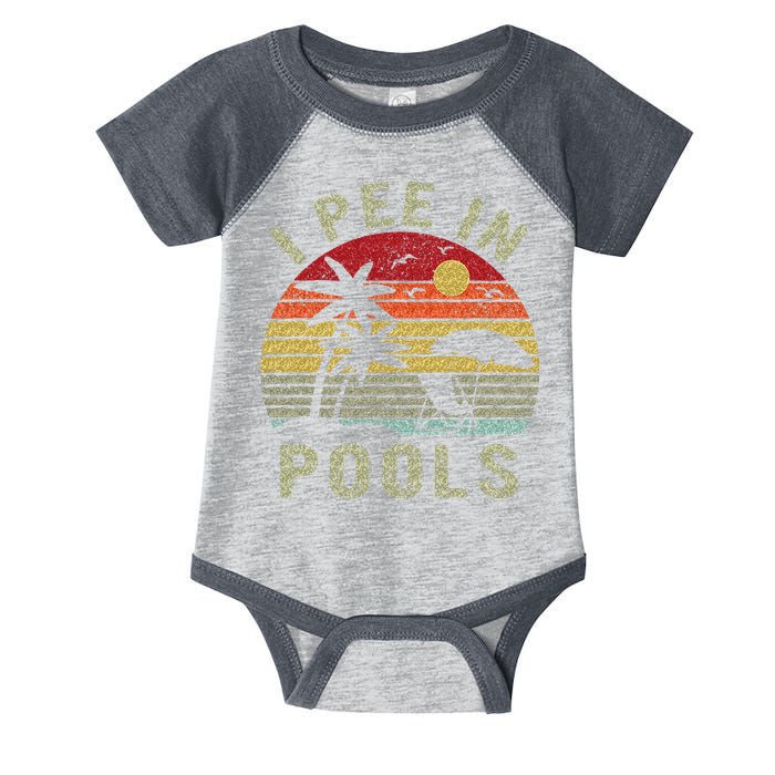I Pee In Pools Sarcastic Sayings For Pools Lovers Retro Infant Baby Jersey Bodysuit