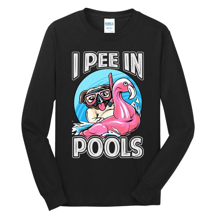 I Pee In Pools Funny Dog Swimming Pool Jokes Tall Long Sleeve T-Shirt